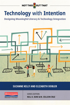 Technology with Intention: Designing Meaningful Literacy and Technology Integration Cover Image