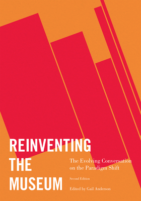 Reinventing the Museum: The Evolving Conversation on the Paradigm Shift Cover Image