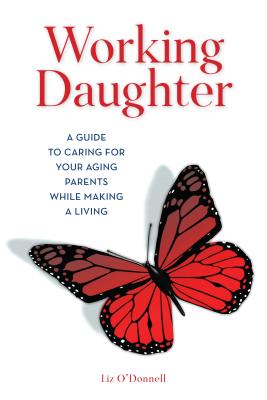 Working Daughter: A Guide to Caring for Your Aging Parents While Making a Living Cover Image