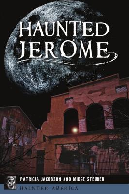 Haunted Jerome (Haunted America) Cover Image