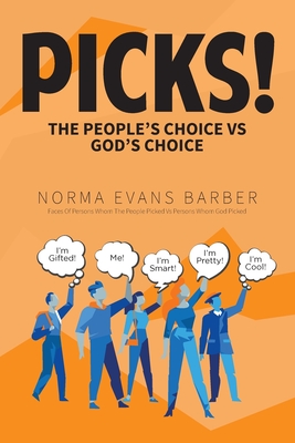 Picks!: The People's Choice vs God's Choice (See Bible Faces Book 1) By Norma E. Barber Cover Image
