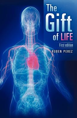 The Gift of Life By Jr. Perez, Ruben Cover Image