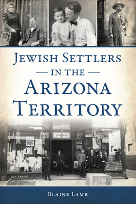 Jewish Settlers in the Arizona Territory (American Heritage) Cover Image