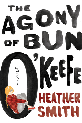 The Agony of Bun O'Keefe By Heather Smith Cover Image