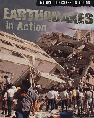 Earthquakes in Action (Natural Disasters in Action) Cover Image