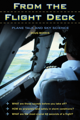 From the Flight Deck: Plane Talk and Sky Science By Doug Morris Cover Image