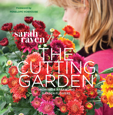 The Cutting Garden: Growing and Arranging Garden Flowers Cover Image