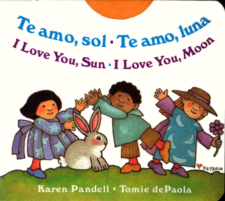 I Love You Sun / I Love You Moon: Te amo Sol / Te amo Luna By Karen Pandell, Tomie dePaola (Illustrator) Cover Image