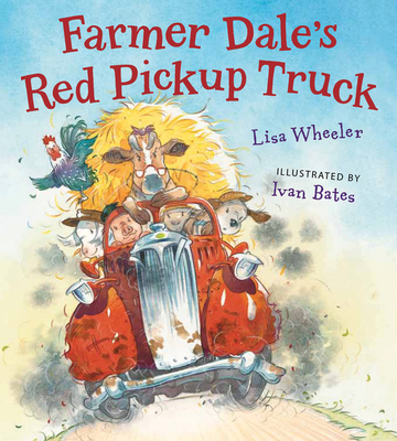 Farmer Dale's Red Pickup Truck Board Book By Lisa Wheeler, Ivan Bates (Illustrator) Cover Image