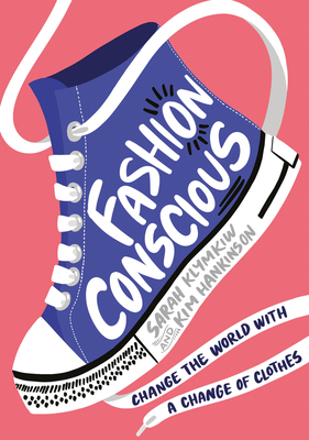 Fashion Conscious By Sarah Klymkiw, Kim Hankinson (Illustrator) Cover Image