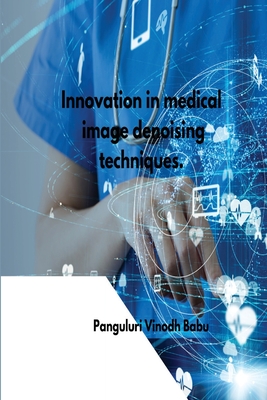 Innovation in medical image denoising techniques Cover Image