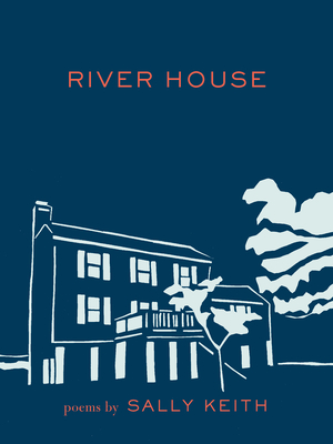 River House: Poems