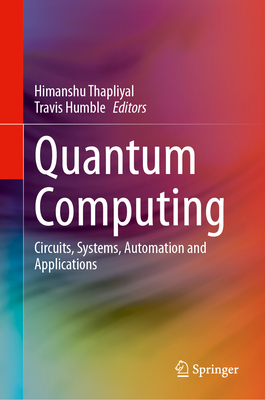 Quantum Computing: Circuits, Systems, Automation and Applications Cover Image