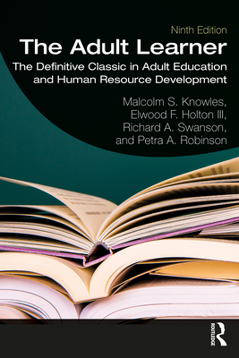The Adult Learner: The Definitive Classic in Adult Education and Human Resource Development Cover Image