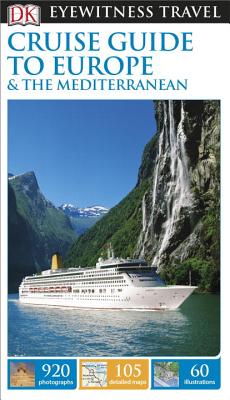 DK Eyewitness Cruise Guide to Europe and the Mediterranean (Travel Guide) By DK Eyewitness Cover Image