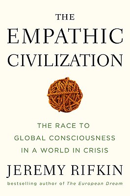 The Empathic Civilization: The Race to Global Consciousness in a World in Crisis Cover Image