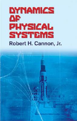 Dynamics of Physical Systems (Dover Civil and Mechanical Engineering) Cover Image