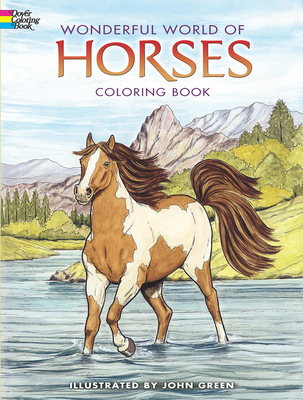 Wonderful World of Horses Coloring Book (Dover Nature Coloring Book) By John Green Cover Image