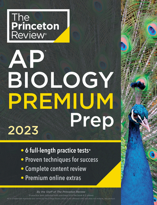 Princeton Review AP Biology Premium Prep, 2023: 6 Practice Tests + Complete Content Review + Strategies & Techniques (College Test Preparation) By The Princeton Review Cover Image