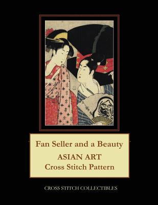 Fan Seller and a Beauty: Asian Art Cross Stitch Pattern By Kathleen George, Cross Stitch Collectibles Cover Image