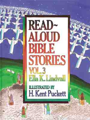 Read Aloud Bible Stories Volume 3 By Ella K. Lindvall Cover Image