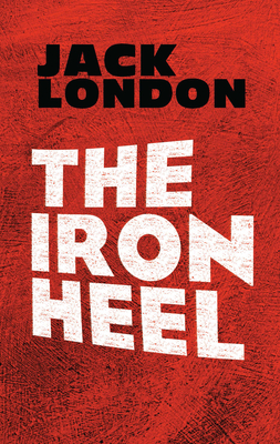 The Iron Heel By Jack London Cover Image