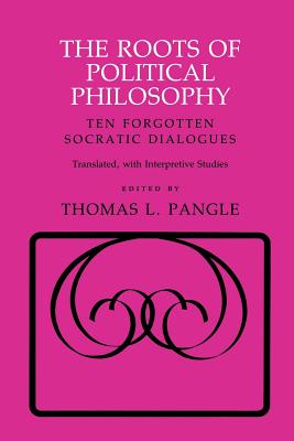 The Roots of Political Philosophy: Ten Forgotten Socratic Dialogues (Agora Editions) Cover Image