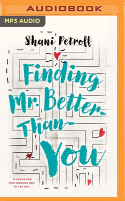 Finding Mr. Better-Than-You By Shani Petroff, Shani Petroff (Read by) Cover Image