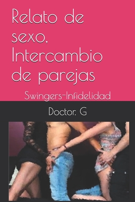 Relato de sexo, Intercambio de parejas: Swingers-Infidelidad Cover Image