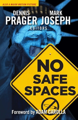 No Safe Spaces By Dennis Prager (Editor), Mark Joseph (Editor), Adam Carolla (Foreword by) Cover Image