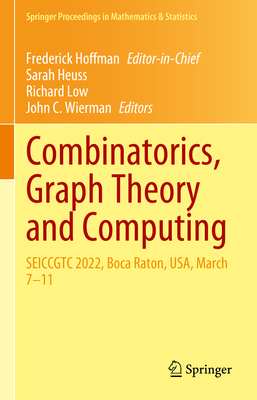 Combinatorics, Graph Theory and Computing: Seiccgtc 2022, Boca Raton, Usa, March 7-11 (Springer Proceedings in Mathematics & Statistics #462)