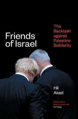 Friends of Israel: The Backlash Against Palestine Solidarity Cover Image