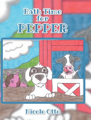 Bath Time for Pepper By Nicole Otto, Brittany Shaffer (Illustrator) Cover Image