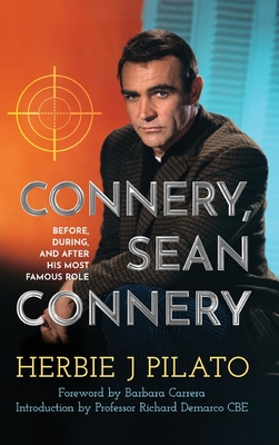 Connery, Sean Connery - Before, During, and After His Most Famous Role (hardback) Cover Image
