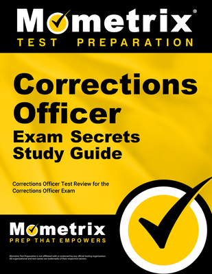 Corrections Officer Exam Secrets Study Guide: Corrections Officer Test Review for the Corrections Officer Exam Cover Image