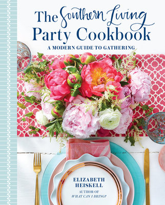 The Southern Living Party Cookbook: A Modern Guide to Gathering Cover Image