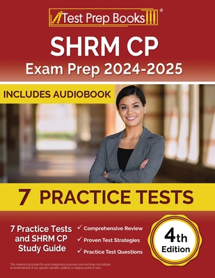 SHRM CP Exam Prep 2024-2025: 7 Practice Tests and SHRM Study Guide [4th Edition] Cover Image