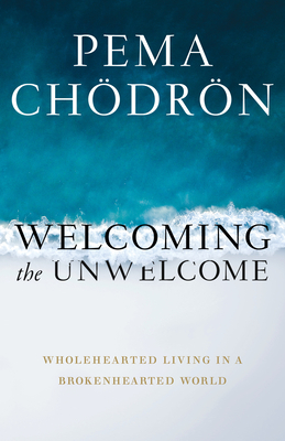 Welcoming the Unwelcome: Wholehearted Living in a Brokenhearted World cover