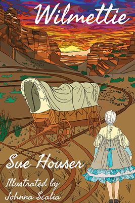 Wilmettie By Sue Houser, Johnna Scalia (Illustrator) Cover Image