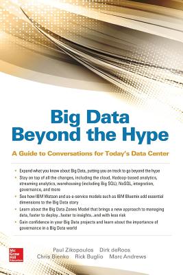 Big Data Beyond the Hype: A Guide to Conversations for Today's Data Center (Database & Erp - Omg)