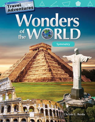 Travel Adventures: Wonders of the World: Symmetry (Mathematics in the Real World) By Chryste L. Berda Cover Image