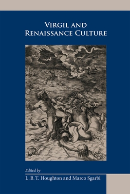 Virgil and Renaissance Culture (Medieval and Renaissance Texts and Studies #510) Cover Image