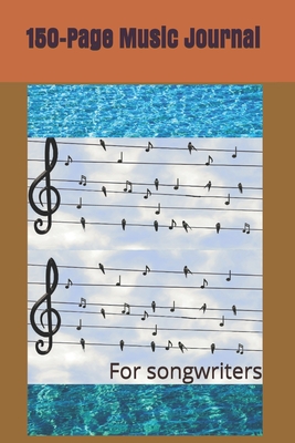 150-Page Music Journal: (Diary/Notebook)Perfect For songwriters (6x9) By L. Farrell Publishing Cover Image