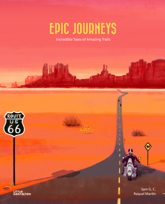 Epic Journeys: Incredible Tales of Amazing Trails Cover Image
