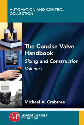 The Concise Valve Handbook, Volume I: Sizing and Construction Cover Image