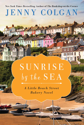Sunrise by the Sea: A Little Beach Street Bakery Novel Cover Image