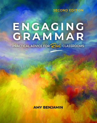Engaging Grammar: Practical Advice for Real Classrooms, 2nd Ed. Cover Image