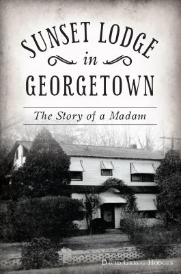 Sunset Lodge in Georgetown: The Story of a Madam Cover Image