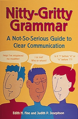 Nitty-Gritty Grammar: A Not-So-Serious Guide to Clear Communication Cover Image