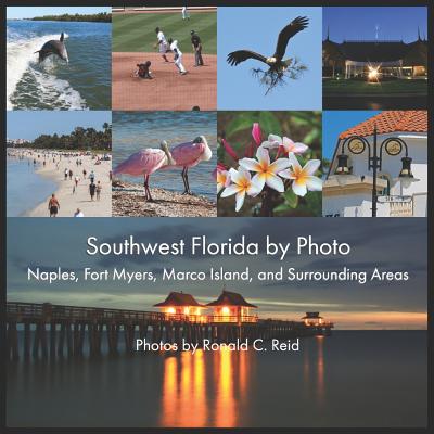 Southwest Florida by Photo: Naples, Fort Myers, Marco Island, and Surrounding Areas Cover Image